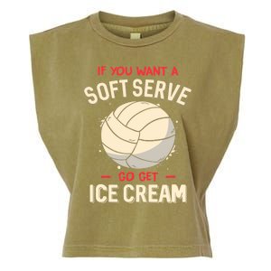 Volleyball If You Want A Soft Serve Go Get Ice Cream Garment-Dyed Women's Muscle Tee