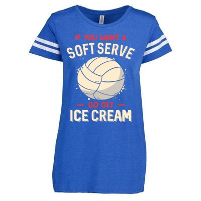 Volleyball If You Want A Soft Serve Go Get Ice Cream Enza Ladies Jersey Football T-Shirt