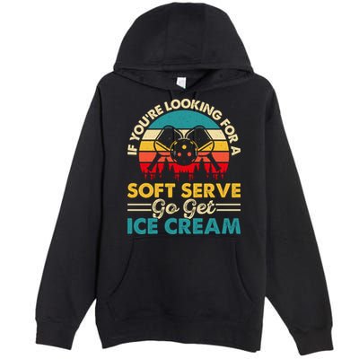 Vintage If You Looking For A Soft Serve Pickleball Gift Premium Pullover Hoodie