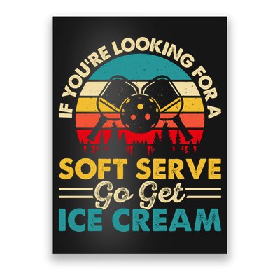 Vintage If You Looking For A Soft Serve Pickleball Gift Poster