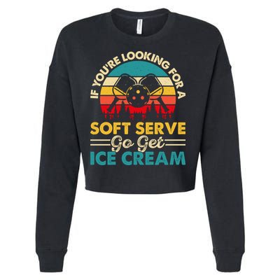 Vintage If You Looking For A Soft Serve Pickleball Gift Cropped Pullover Crew