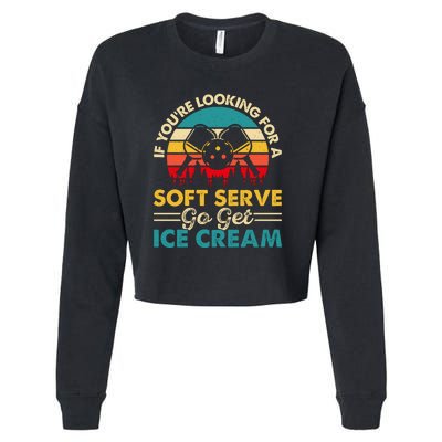 Vintage If You Looking For A Soft Serve Pickleball Gift Cropped Pullover Crew