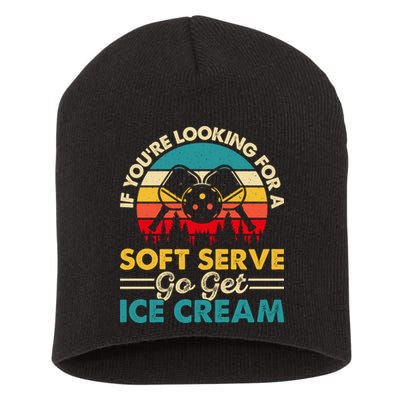 Vintage If You Looking For A Soft Serve Pickleball Gift Short Acrylic Beanie