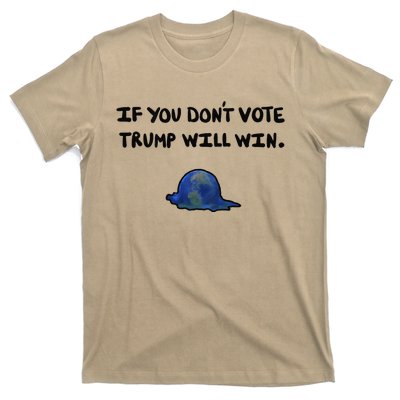 Vote! If You DonT Vote Trump Will Win. Election 2024 T-Shirt