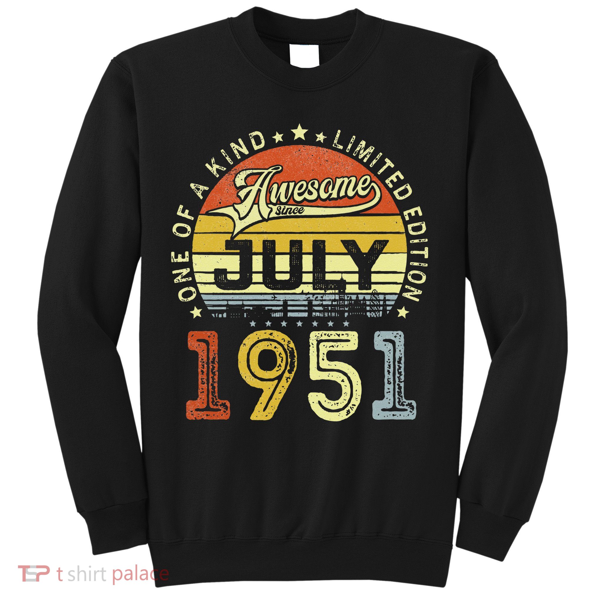 Vintage July 1951 Limited Edition 72nd Bday 72 Years Old Sweatshirt