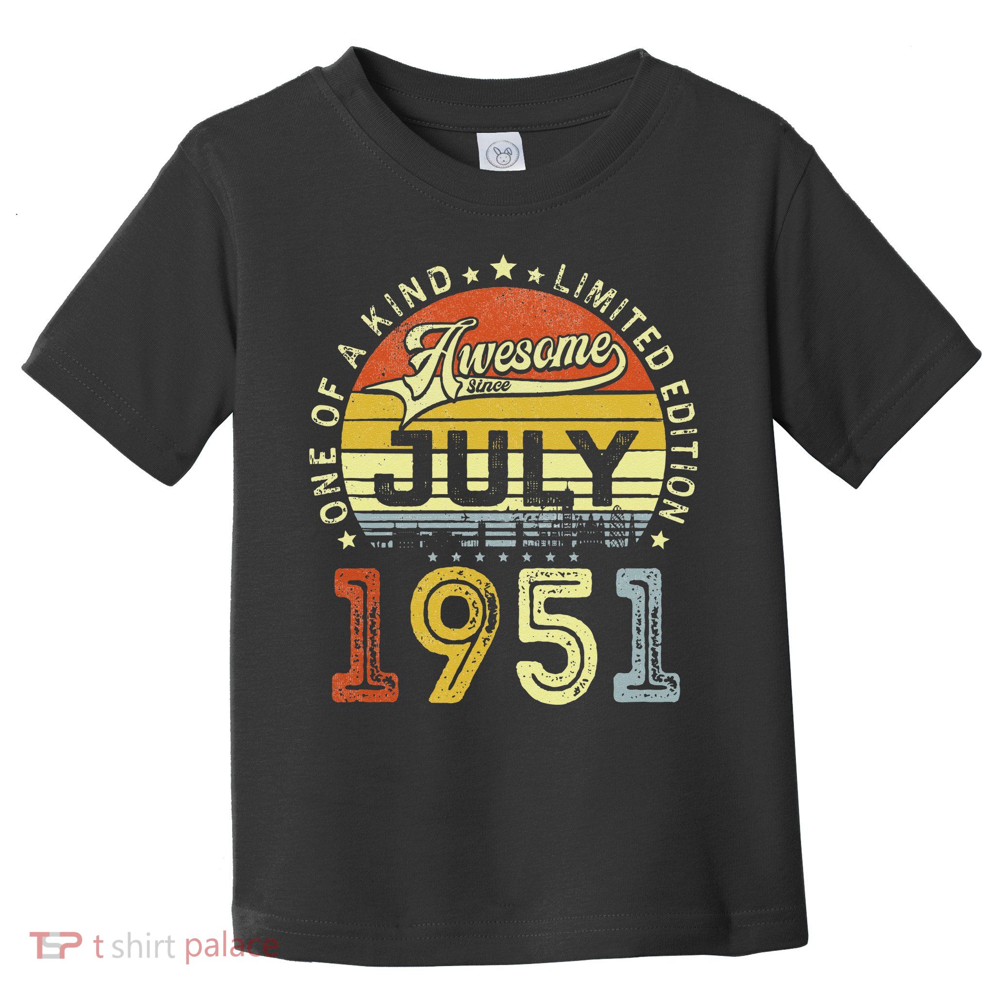 Vintage July 1951 Limited Edition 72nd Bday 72 Years Old Toddler T-Shirt