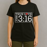 Valentines John 316 True Love Jesus Christian Faith T-Shirt