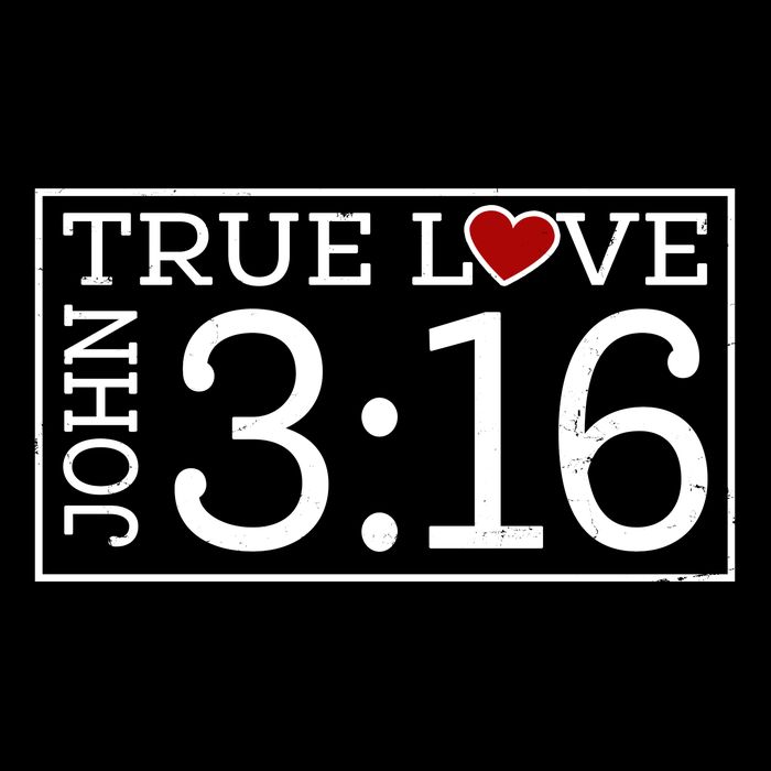 Valentines John 316 True Love Jesus Christian Faith T-Shirt