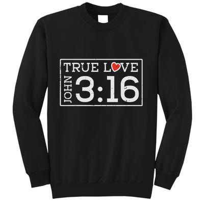Valentines John 316 True Love Jesus Christian Sweatshirt