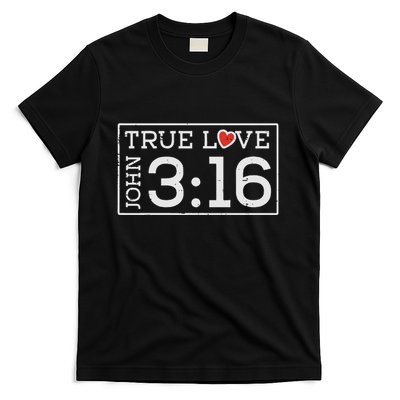 Valentines John 316 True Love Jesus Christian T-Shirt