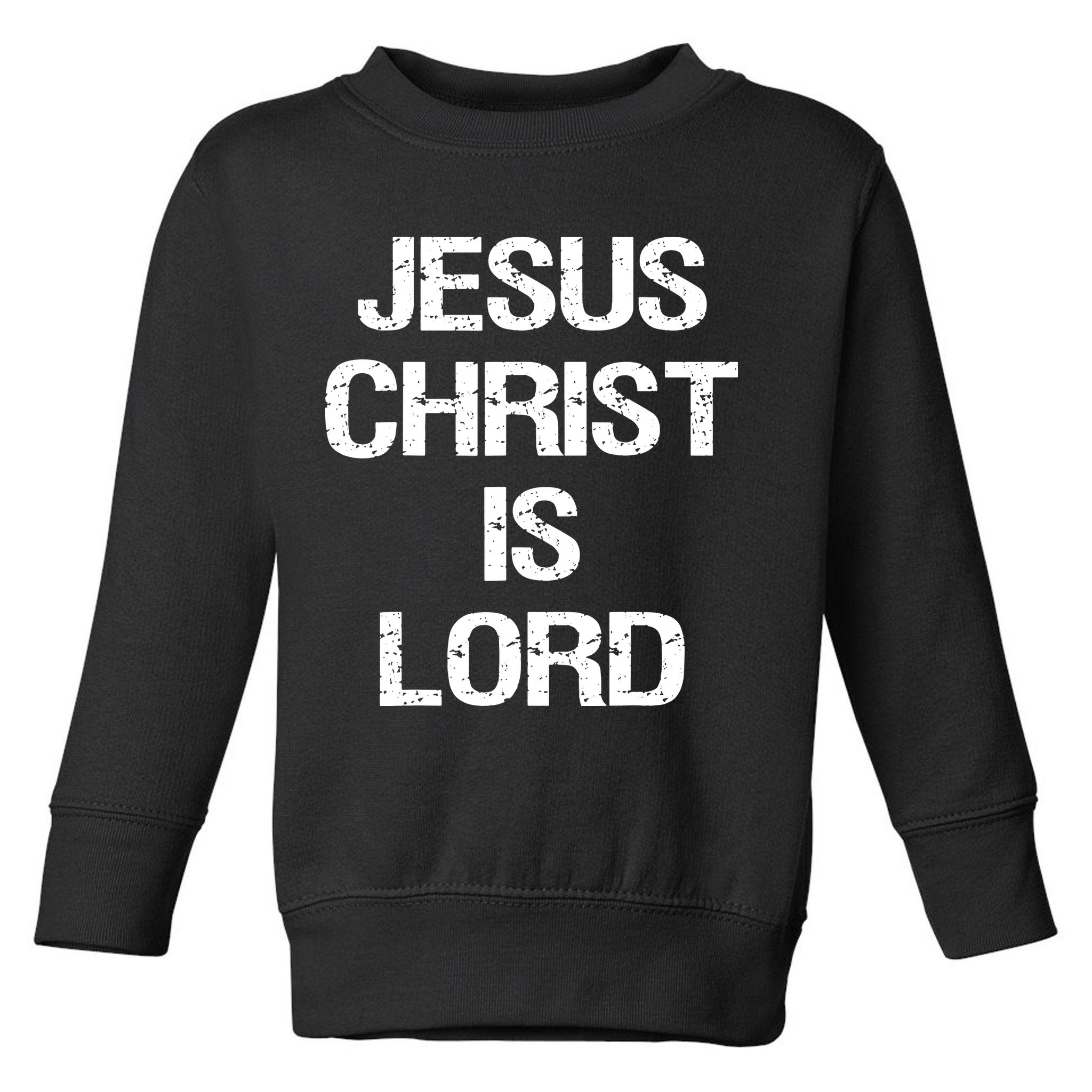 Vintage Jesus Christ Is Lord Christian Believer Toddler Sweatshirt