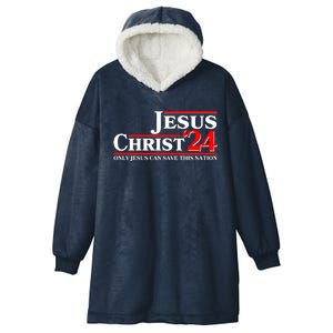 Vote Jesus Christ 2024 Only Jesus Can Save This Nation Hooded Wearable Blanket