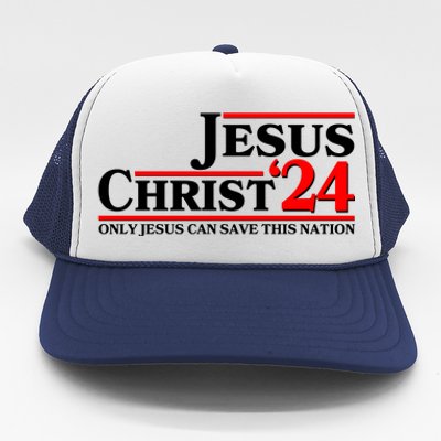 Vote Jesus Christ 2024 Only Jesus Can Save This Nation Trucker Hat