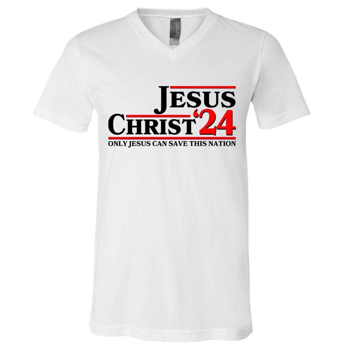 Vote Jesus Christ 2024 Only Jesus Can Save This Nation V-Neck T-Shirt