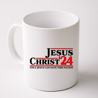 Vote Jesus Christ 2024 Only Jesus Can Save This Nation Mug