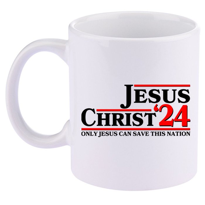 Vote Jesus Christ 2024 Only Jesus Can Save This Nation 11oz C Handle Ceramic Mug