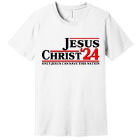 Vote Jesus Christ 2024 Only Jesus Can Save This Nation Premium T-Shirt