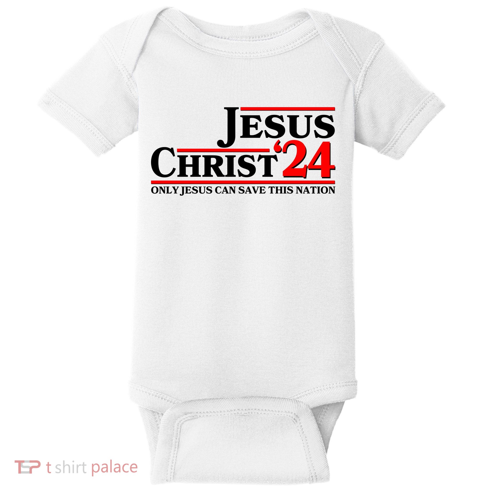 Vote Jesus Christ 2024 Only Jesus Can Save This Nation Baby Bodysuit