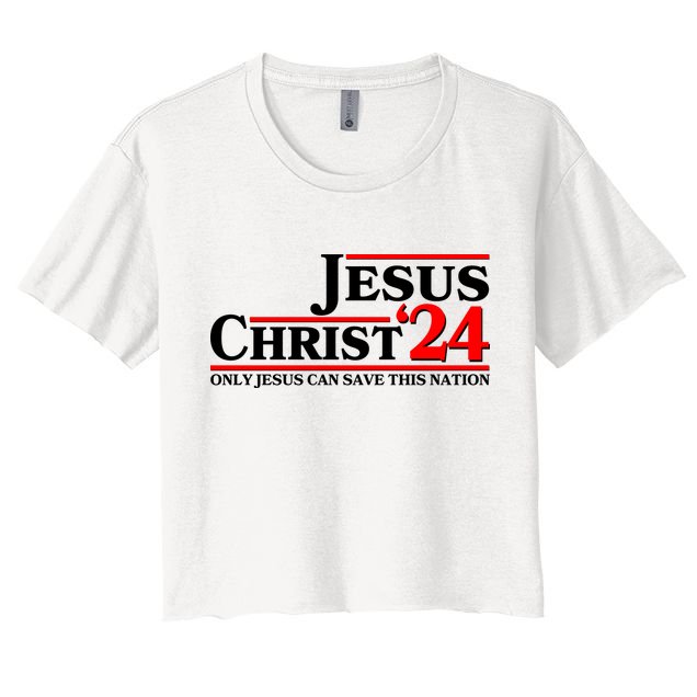Vote Jesus Christ 2024 Only Jesus Can Save This Nation Crop Top