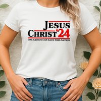 Vote Jesus Christ 2024 Only Jesus Can Save This Nation Womens T-Shirt