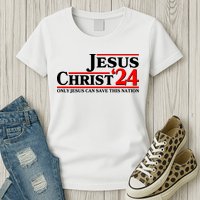 Vote Jesus Christ 2024 Only Jesus Can Save This Nation Womens T-Shirt