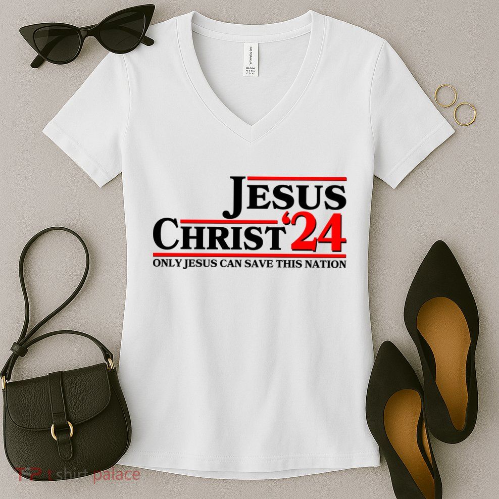 Vote Jesus Christ 2024 Only Jesus Can Save This Nation Women's V-Neck T-Shirt