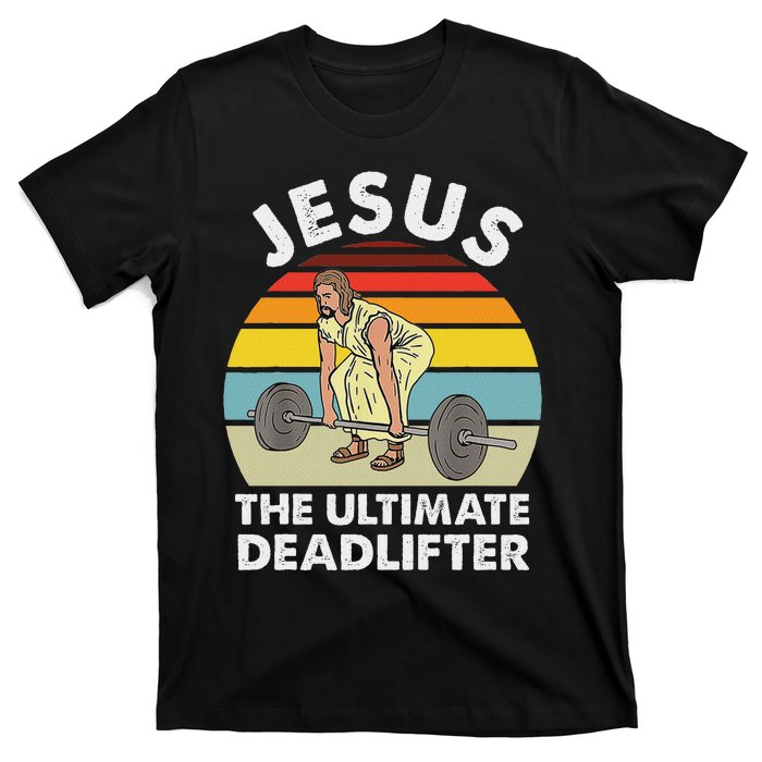 Vintage Jesus He Ultimate Deadlifter Funny Gym Bodybuliding T-Shirt