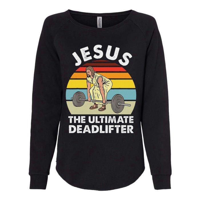 Vintage Jesus He Ultimate Deadlifter Funny Gym Bodybuliding Womens California Wash Sweatshirt