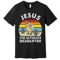 Vintage Jesus He Ultimate Deadlifter Funny Gym Bodybuliding Premium T-Shirt