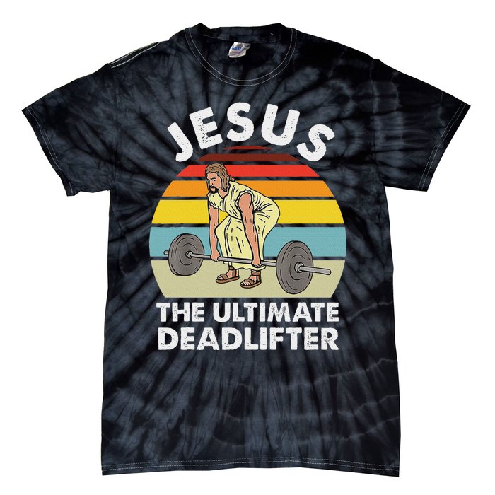 Vintage Jesus He Ultimate Deadlifter Funny Gym Bodybuliding Tie-Dye T-Shirt