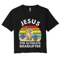 Vintage Jesus He Ultimate Deadlifter Funny Gym Bodybuliding Women's Crop Top Tee