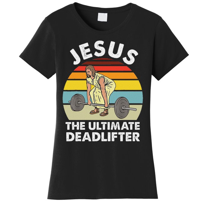 Vintage Jesus He Ultimate Deadlifter Funny Gym Bodybuliding Women's T-Shirt