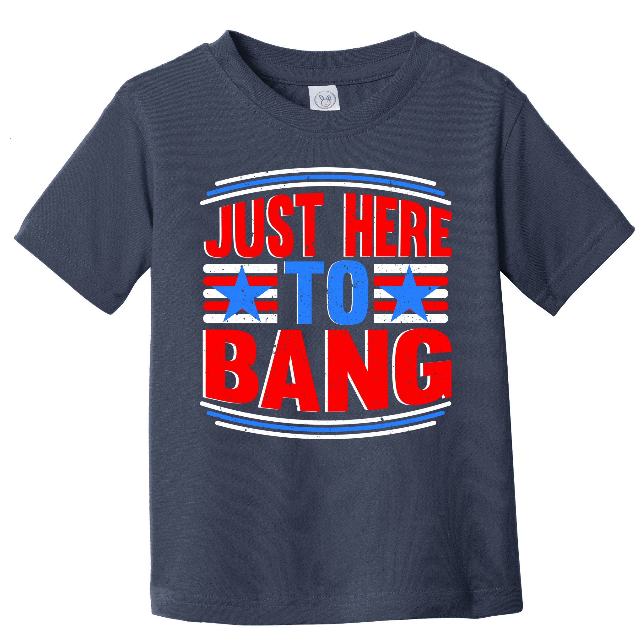 Vintage Just Here To Bang Funny 4th Of July USA Merica America Toddler T-Shirt