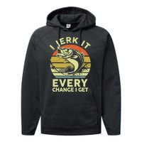 Vintage Jerk It Every Chance Fishing Funny Bass Fish Dad Jokes Gift Performance Fleece Hoodie