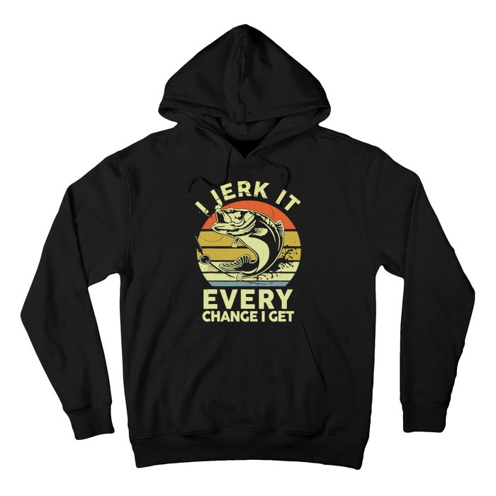 Vintage Jerk It Every Chance Fishing Funny Bass Fish Dad Jokes Gift Hoodie