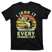 Vintage Jerk It Every Chance Fishing Funny Bass Fish Dad Jokes Gift T-Shirt