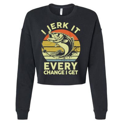 Vintage Jerk It Every Chance Fishing Funny Bass Fish Dad Jokes Gift Cropped Pullover Crew