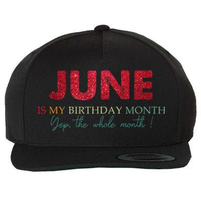 Vintage June Is My Birthday Yep The Whole Month Wo Wool Snapback Cap