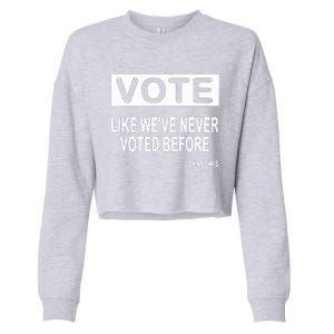 Vote John Lewis Quote Like We've Never Voted Before Cropped Pullover Crew