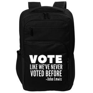 Vote John Lewis Quote Like We've Never Voted Before Impact Tech Backpack