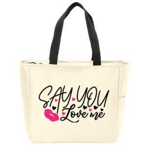 Valentine Just Say You Love Me Zip Tote Bag