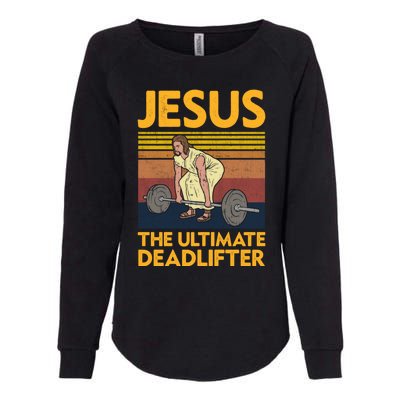 Vintage Jesus The Ultimate Deadlifter Funny Christian Gym Funny Gift Womens California Wash Sweatshirt