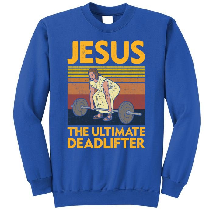 Vintage Jesus The Ultimate Deadlifter Funny Christian Gym Funny Gift Sweatshirt