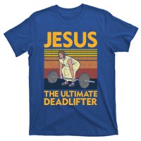 Vintage Jesus The Ultimate Deadlifter Funny Christian Gym Funny Gift T-Shirt