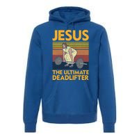 Vintage Jesus The Ultimate Deadlifter Funny Christian Gym Funny Gift Premium Hoodie