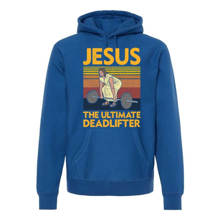 Vintage Jesus The Ultimate Deadlifter Funny Christian Gym Funny Gift Premium Hoodie