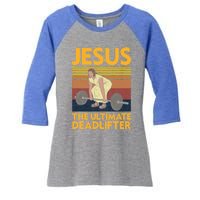 Vintage Jesus The Ultimate Deadlifter Funny Christian Gym Funny Gift Women's Tri-Blend 3/4-Sleeve Raglan Shirt