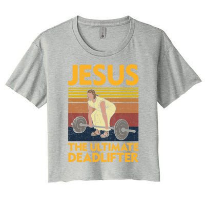 Vintage Jesus The Ultimate Deadlifter Funny Christian Gym Funny Gift Women's Crop Top Tee