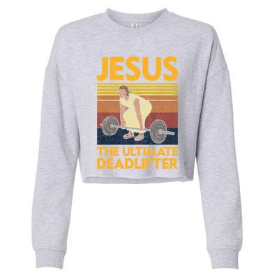 Vintage Jesus The Ultimate Deadlifter Funny Christian Gym Funny Gift Cropped Pullover Crew