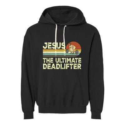 Vintage Jesus The Ultimate Deadlifter Funny Christian Gym Gift Garment-Dyed Fleece Hoodie